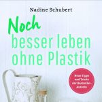 Noch besser leben ohne Plastik