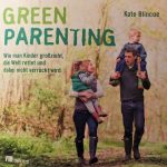 Green Parenting leicht gemacht
